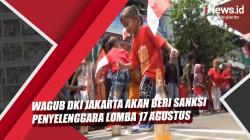 Video Wagub DKI Jakarta Akan Beri Sanksi Penyelenggara Lomba 17 Agustus