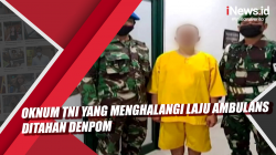 Video Oknum TNI yang Menghalangi Laju Ambulans Ditahan Denpom
