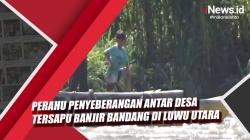 Video Perahu Penyeberangan Antar Desa Tersapu Banjir Bandang di Luwu Utara, 21 Penumpang Terbawa Arus