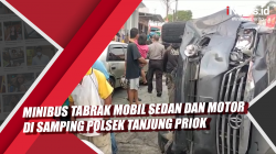 Video Minibus Tabrak Mobil Sedan dan Motor di Samping Polsek Tanjung Priok