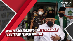 Video Menteri Agama Sanggah Pelarangan Penutupan Tempat Ibadah