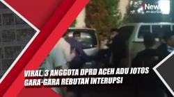 Video Viral 3 Anggota DPRD Aceh Adu Jotos Gara-Gara Rebutan Interupsi