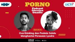 Podcast Porno Episode 8 Overthinking dan Pesimis Selalu Menghantui Perasaan Lyodra