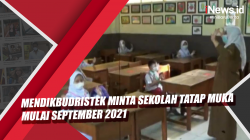 Video Mendikbudristek Minta Sekolah Tatap Muka Mulai September 2021