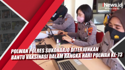 Video Polwan Polres Sukoharjo Diterjunkan Bantu Vaksinasi dalam Rangka Hari Polwan ke-73