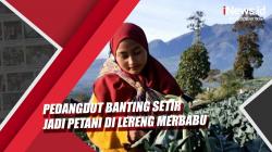 Video Pedangdut Berparas Cantik Banting Setir Jadi Petani di Lereng Merbabu