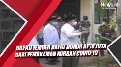 Video Bupati Jember Dapat Honor Rp70 Juta dari Pemakaman Korban Covid-19