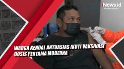 Video Warga Kendal Antuasias Ikuti Vaksinasi Dosis Pertama Moderna 