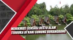 Menikmati Sensasi Resto Terbesar dengan Alam Terbuka di Kaki Gunung Burangrang