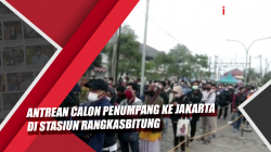 Video Antrean Calon Penumpang ke Jakarta di Stasiun Rangkasbitung