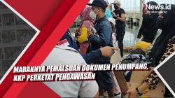 Video Maraknya Pemalsuan Dokumen Penumpang, KKP Perketat Pengawasan