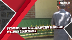 Video 6 Korban Tewas Kecelakaan Truk Terguling di Sleman Dimakamkan