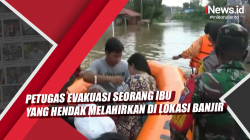 Video Petugas Evakuasi Seorang Ibu yang Hendak Melahirkan di Lokasi Banjir