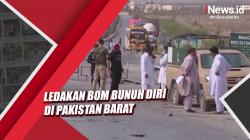 Video Ledakan Bom Bunuh Diri Dekat Pos Pemeriksaan Keamanan di Pakistan Barat