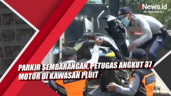 Video Parkir Sembarangan, Petugas Angkut 37 Motor di Kawasan Pluit