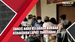 Video Tangis Haru Keluarga Korban Kebakaran Lapas Tangerang di RS Polri