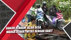  Video Banjir Rendam Jalan Desa, Warga di Barito Utara Beraktivitas dengan Rakit