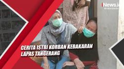 Cerita Istri Korban Kebakaran Lapas Tangerang, Setiap Hari Video Call Tanya Anak