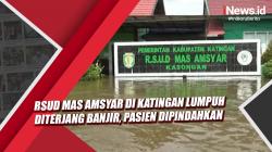 Video RSUD Mas Amsyar di Katingan Lumpuh Diterjang Banjir, Pasien Dipindahkan ke Rumah Sakit Darurat