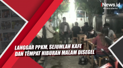 Video Langgar PPKM, Sejumlah Kafe dan Tempat Hiburan Malam Disegel