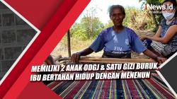 Memiliki 2 Anak ODGJ dan Satu Gizi Buruk, Ibu Bertahan Hidup dengan Menenun
