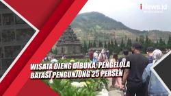 Wisata Dieng Dibuka, Pengelola Batasi Pengunjung 25 Persen