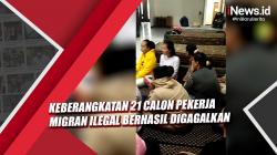 Video Keberangkatan 21 Calon Pekerja Migran Ilegal Berhasil Digagalkan