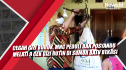 Video Cegah Gizi Buruk, MNC Peduli dan Posyandu Melati 9 Cek Gizi Rutin di Sumur Batu Bekasi