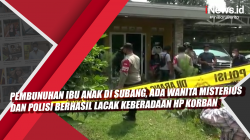 Video Pembunuhan Ibu Anak di Subang, Ada Wanita Misterius dan Polisi Berhasil Lacak Keberadaan HP Korban
