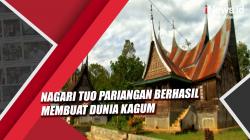 Desa Nagari Tuo Pariangan Berhasil Membuat Dunia Berdecak Kagum
