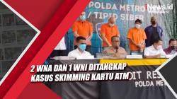 Video Polda Metro Jaya Tangkap 2 WNA terkait Kasus Skimming Kartu ATM