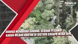 Video Pesawat Kargo Hilang Kontak di Distrik Sugapa Intan Jaya, Diduga Menabrak Gunung