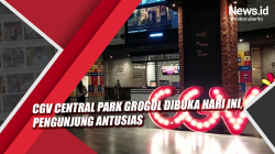 Video CGV Central Park Grogol Dibuka Hari ini, Pengunjung Antusias