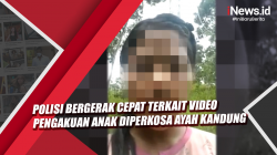 Video Polisi Bergerak Cepat terkait Video Pengakuan Anak Diperkosa Ayah Kandung