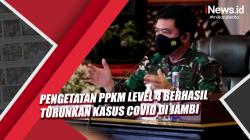 Pengetatan PPKM Level 4 Berhasil Turunkan Kasus Covid-19 di Jambi, Panglima TNI Beri Apresiasi