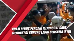 Video Pendaki Meninggal saat Mendaki di Gunung Lawu Bersama Istri usai Kram Perut