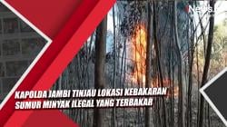 Video Kapolda Jambi Tinjau Lokasi Kebakaran Sumur Minyak Ilegal Yang Terbakar
