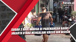 Video Sudah 3 Hari, Warga di Pademangan Barat, Jakarta Utara Mengalami Krisis Air Bersih