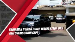 Video Suasana Rumah Dinas Wakil Ketua DPR Aziz Syamsuddin Sepi