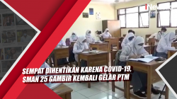 Video Sempat Dihentikan karena Covid-19, SMAN 25 Gambir Kembali Gelar PTM
