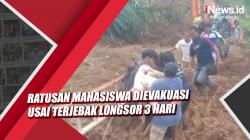 Video Ratusan Mahasiswa Dievakuasi usai Terjebak Longsor 3 Hari di Pegunungan Andulan Luwu