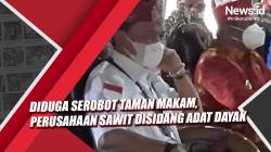 Video Diduga Serobot Taman Makam, Perusahaan Sawit Disidang Adat Dayak