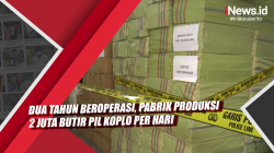 Video Dua Tahun Beroperasi, Pabrik Produksi 2 Juta Butir Pil Koplo Per Hari