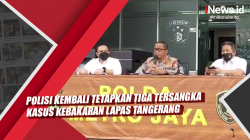Video Polisi Kembali Tetapkan Tiga Tersangka Kasus Kebakaran Lapas Tangerang<
