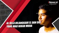 Al Rela Dilangkahi El dan Dul yang Ingin Nikah Muda