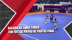 Video Tim Futsal Papua ke Partai Final Kalahkan Jawa Timur