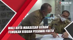 Video Wali Kota Makassar Geram saat Temukan Ribuan Pegawai Fiktif