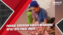 Penjual Gorengan Sukses Menabung Rp167 Juta Pakai Ember