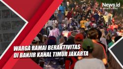 Video Warga Ramai Beraktivitas di Banjir Kanal Timur Jakarta