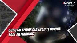 Video Guru SD Tewas Dibunuh Tetangga saat Memancing di Tanah Laut Kalsel